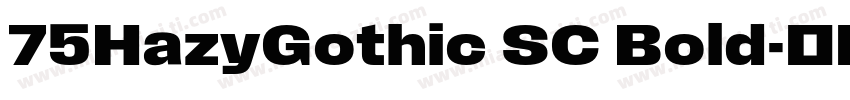 75HazyGothic SC Bold字体转换